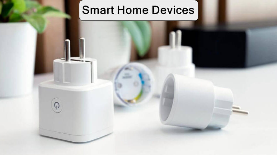 Smart Home Devices That Save Money and Energy